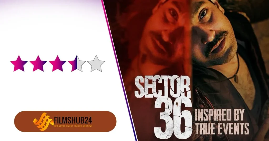 Sector 36 Movie Review (2024) | Filmshub24