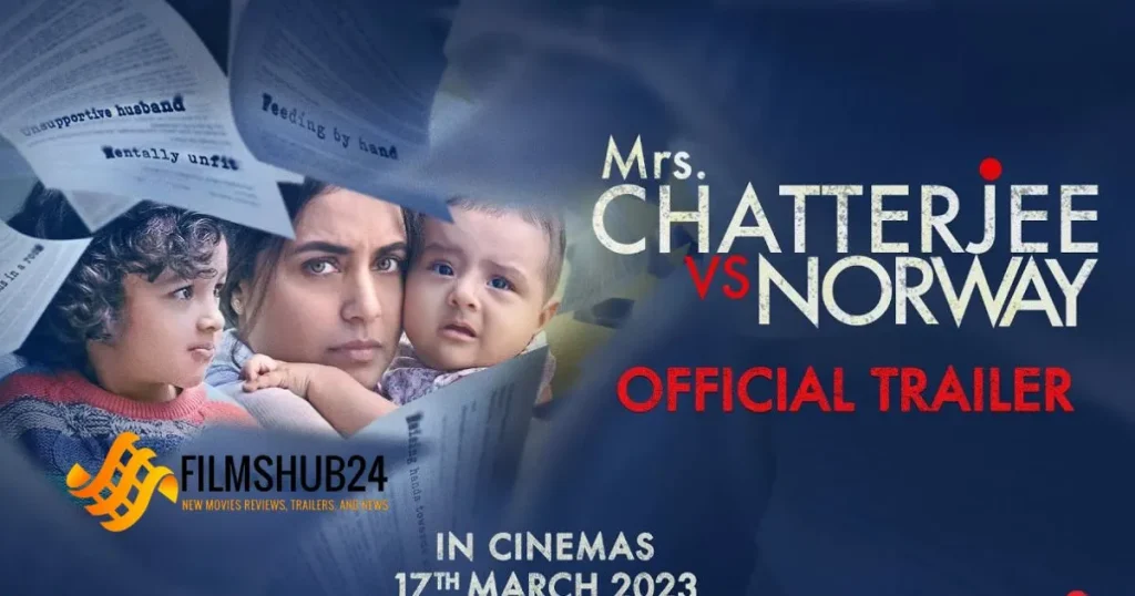 Mrs. Chatterjee vs Norway (2023) — A gut-wrenching tale of motherhood and litigation | Filmshub24