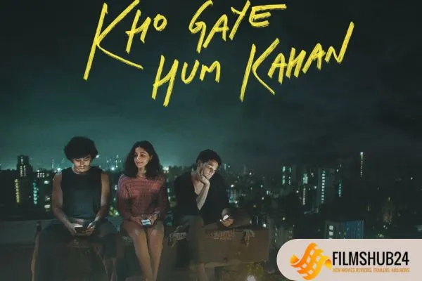 Filmshub24 | Kho Gaye Hum Kahan Movie Review Image