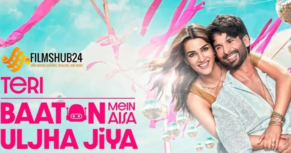 Teri Baaton Mein Aisa Uljha Jiya – Film Review | Filmshub24